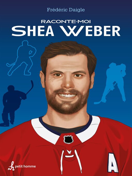 Title details for Raconte-moi Shea Weber--Nº 30 by Frédéric Daigle - Available